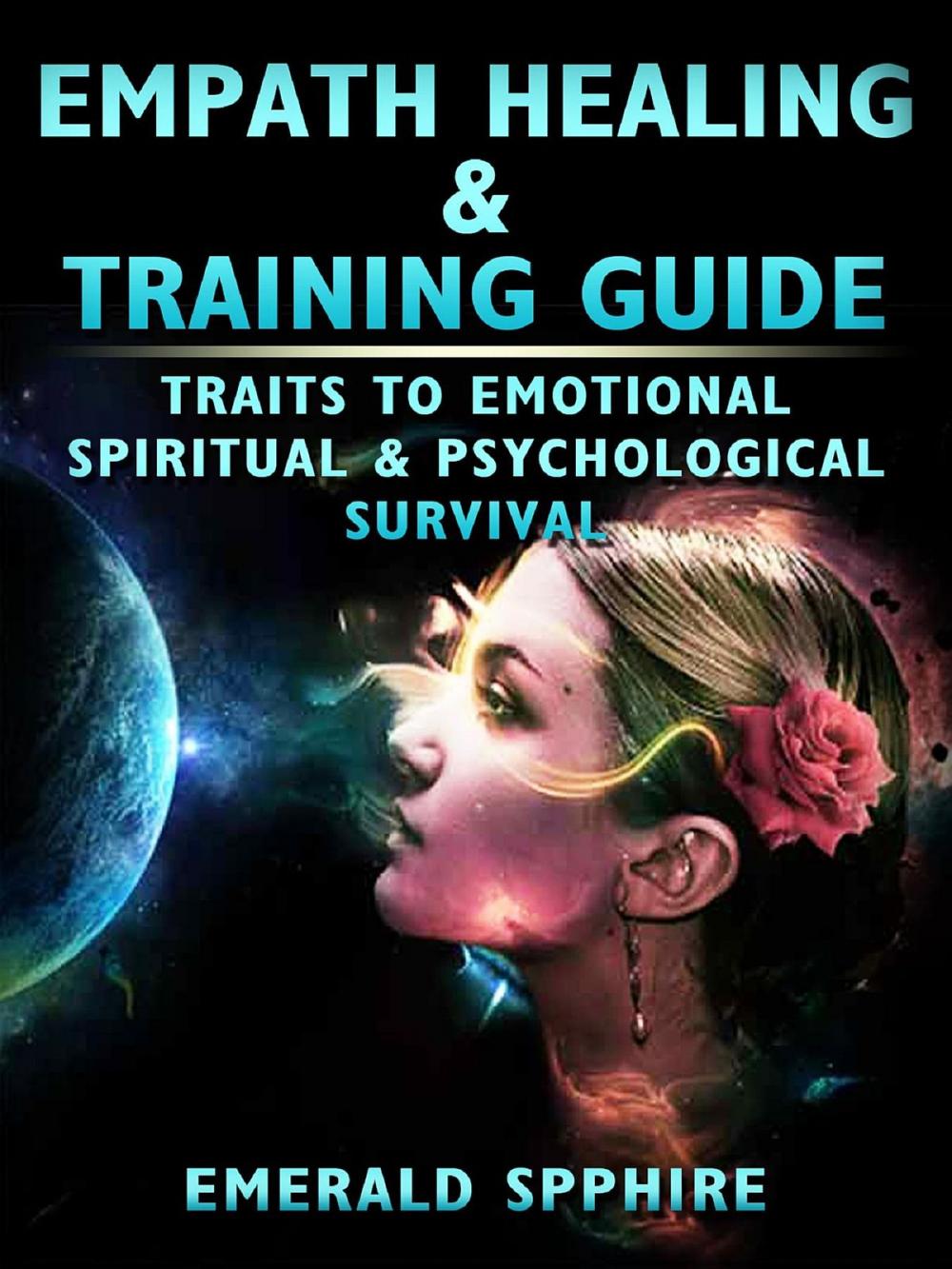 Big bigCover of Empath Healing & Training Guide Traits to Emotional, Spiritual, & Psychological Survival