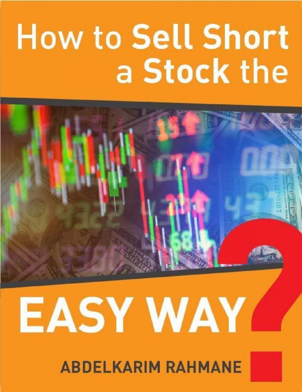 Big bigCover of How to Sell Short a Stock the Easy Way?