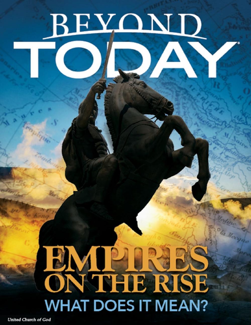 Big bigCover of Beyond Today: Empires On the Rise, What Does It Mean?