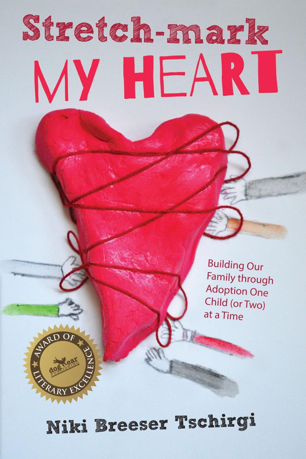 Big bigCover of Stretch-mark My Heart: Building Our Family through Adoption One Child (or Two) at a Time