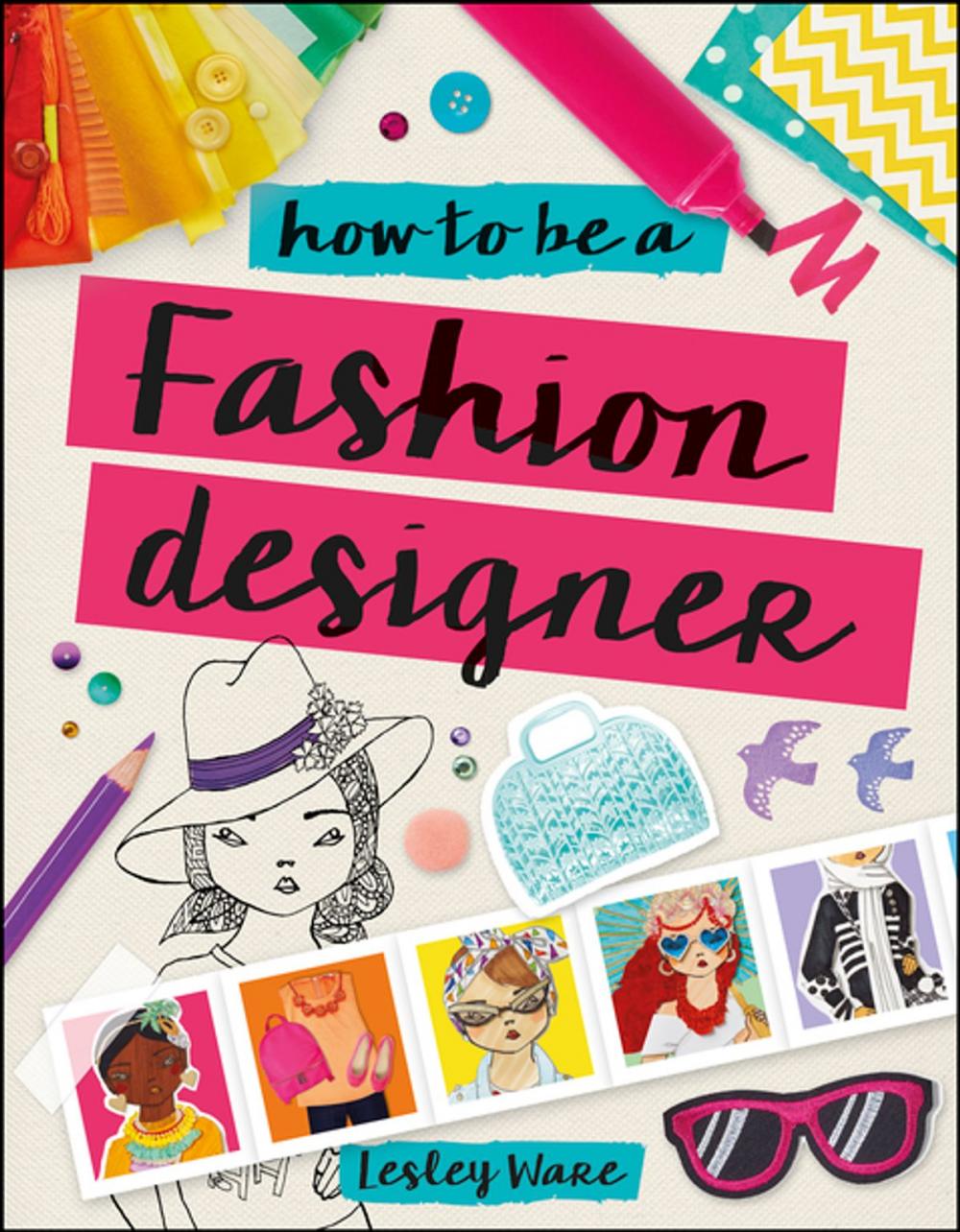 Big bigCover of How To Be A Fashion Designer