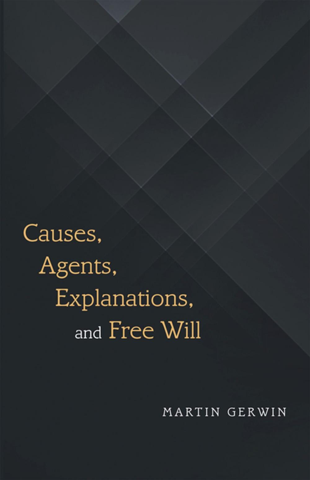 Big bigCover of Causes, Agents, Explanations, and Free Will