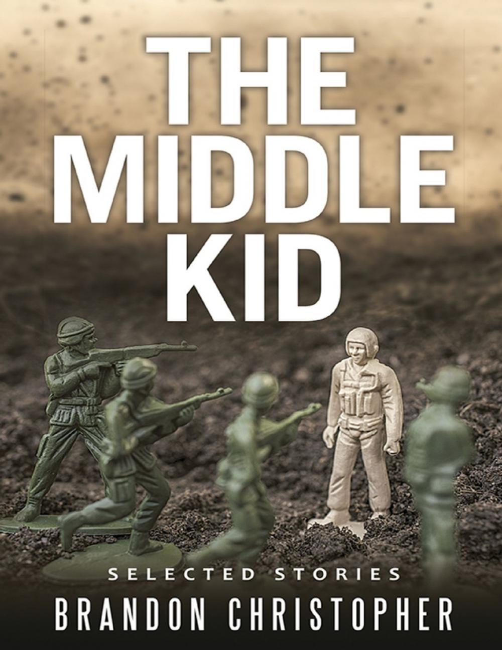 Big bigCover of The Middle Kid: Selected Stories