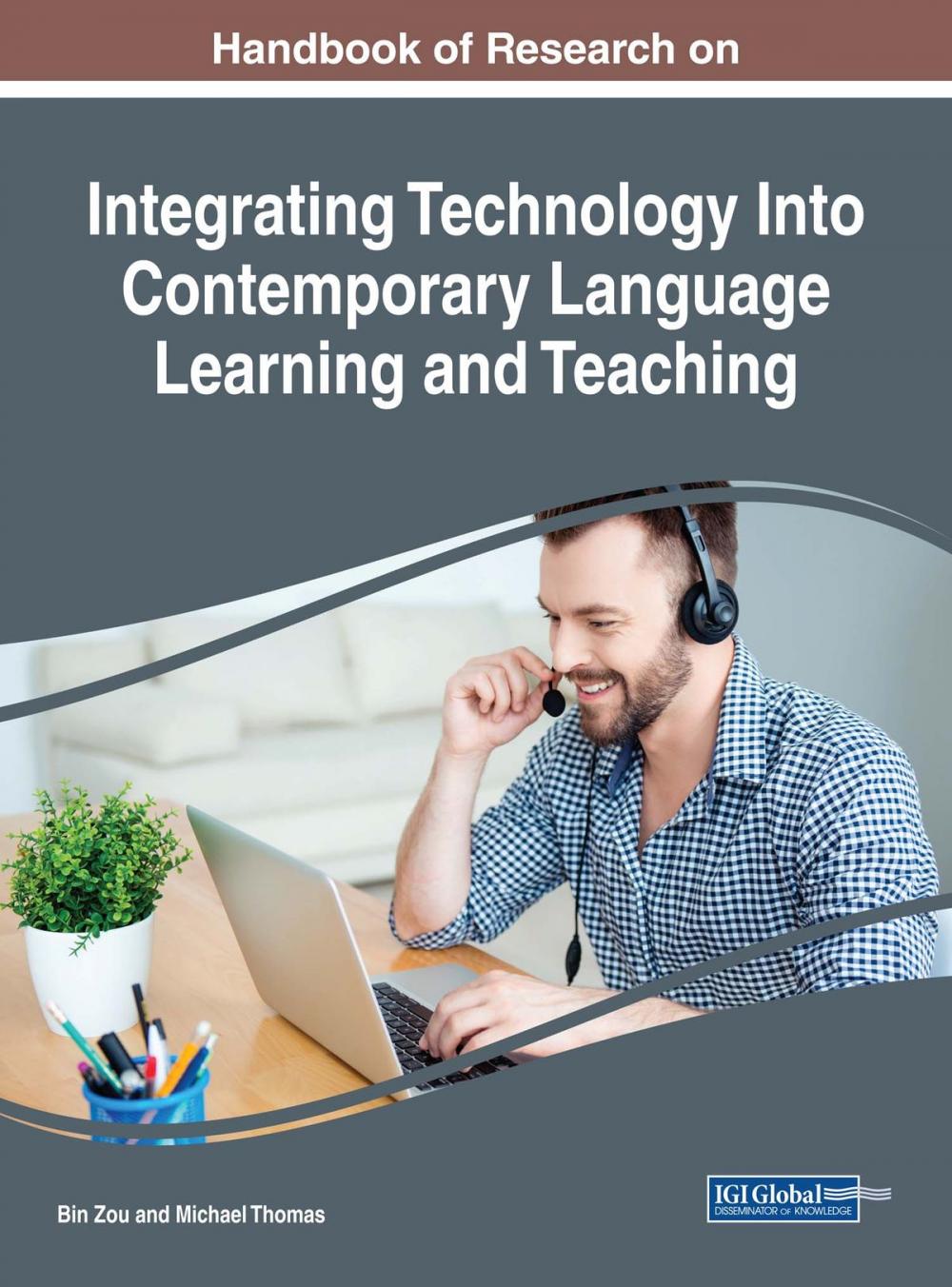 Big bigCover of Handbook of Research on Integrating Technology Into Contemporary Language Learning and Teaching