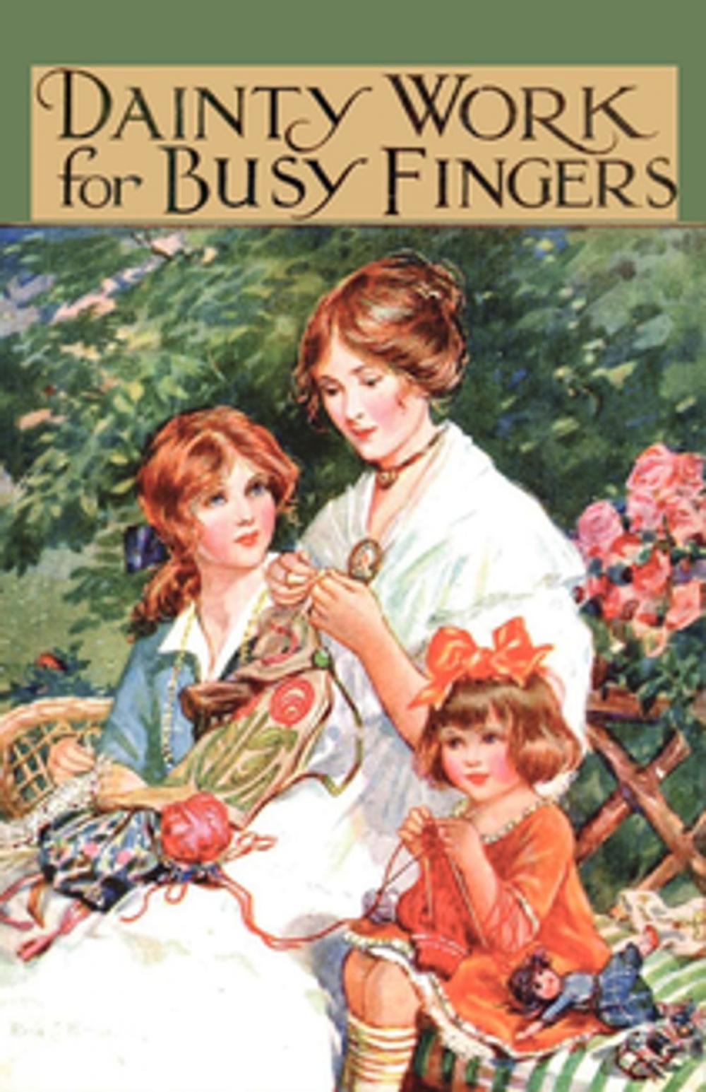Big bigCover of Dainty Work for Busy Fingers - A Book of Needlework, Knitting and Crochet for Girls