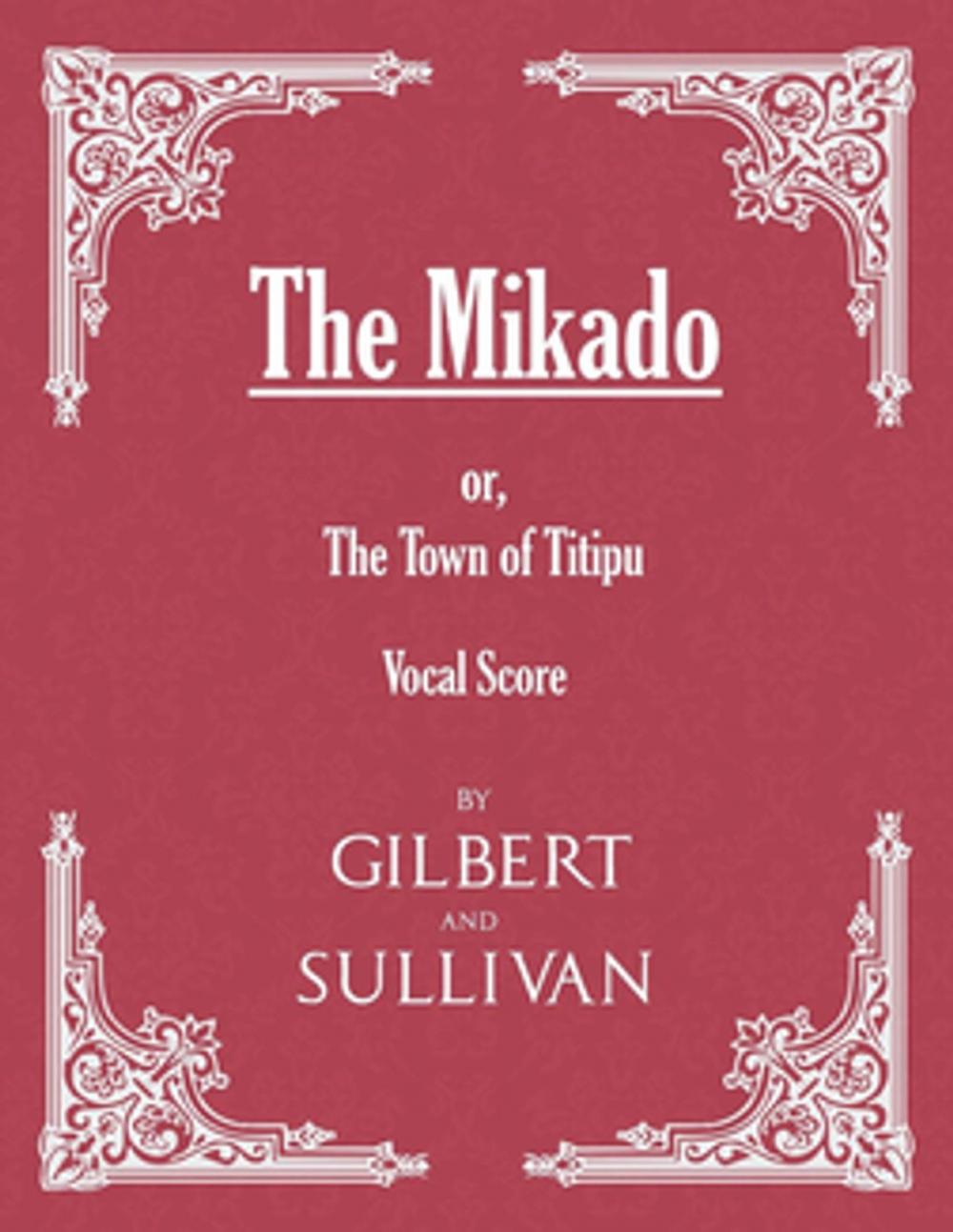 Big bigCover of The Mikado; or, The Town of Titipu (Vocal Score)