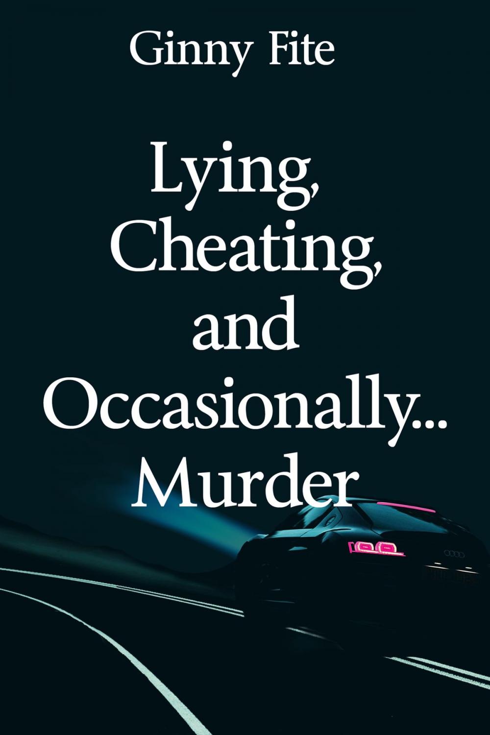 Big bigCover of Lying, Cheating, and Occasionally...Murder