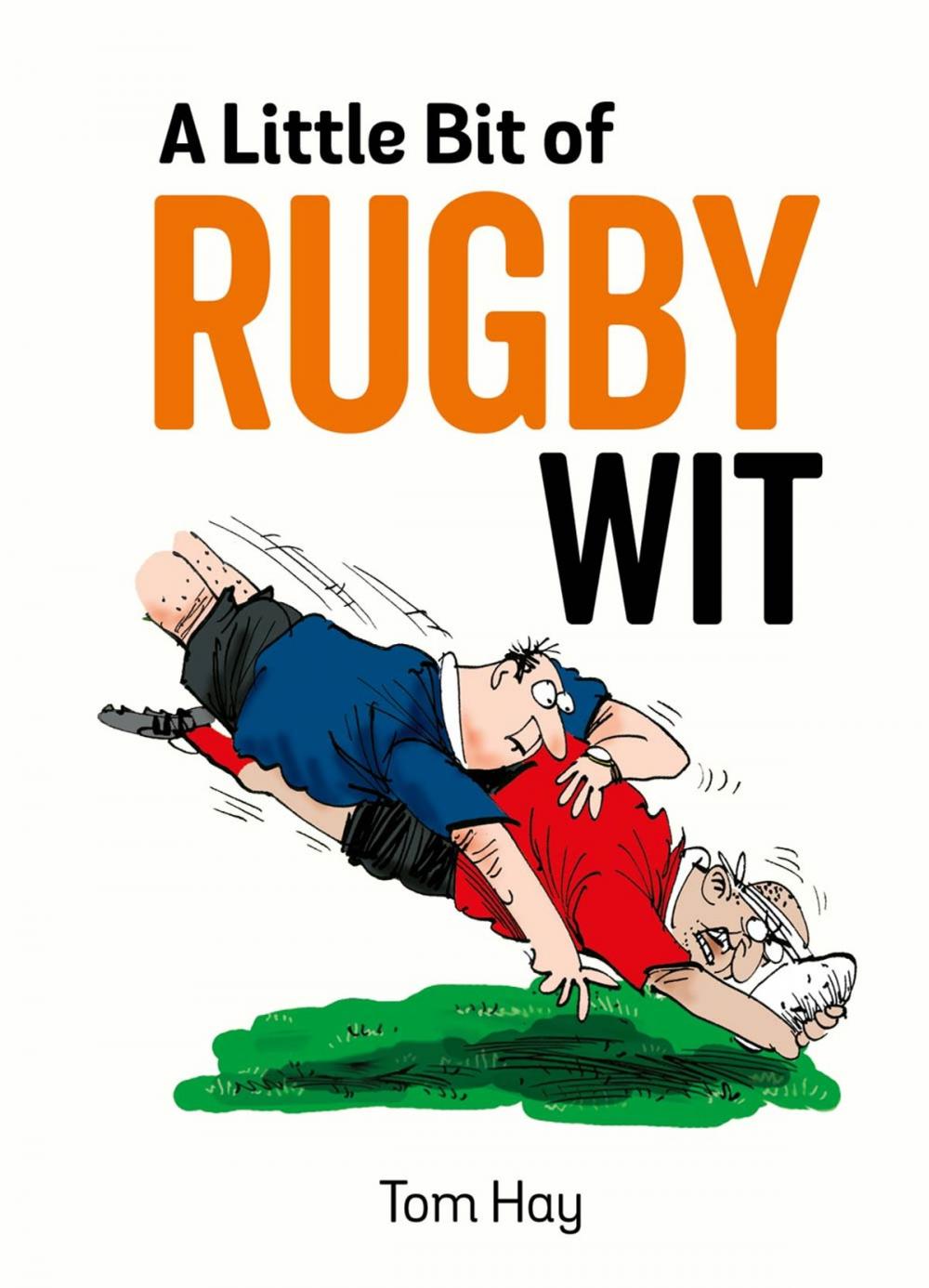 Big bigCover of A Little Bit of Rugby Wit: Quips and Quotes for the Rugby Obsessed