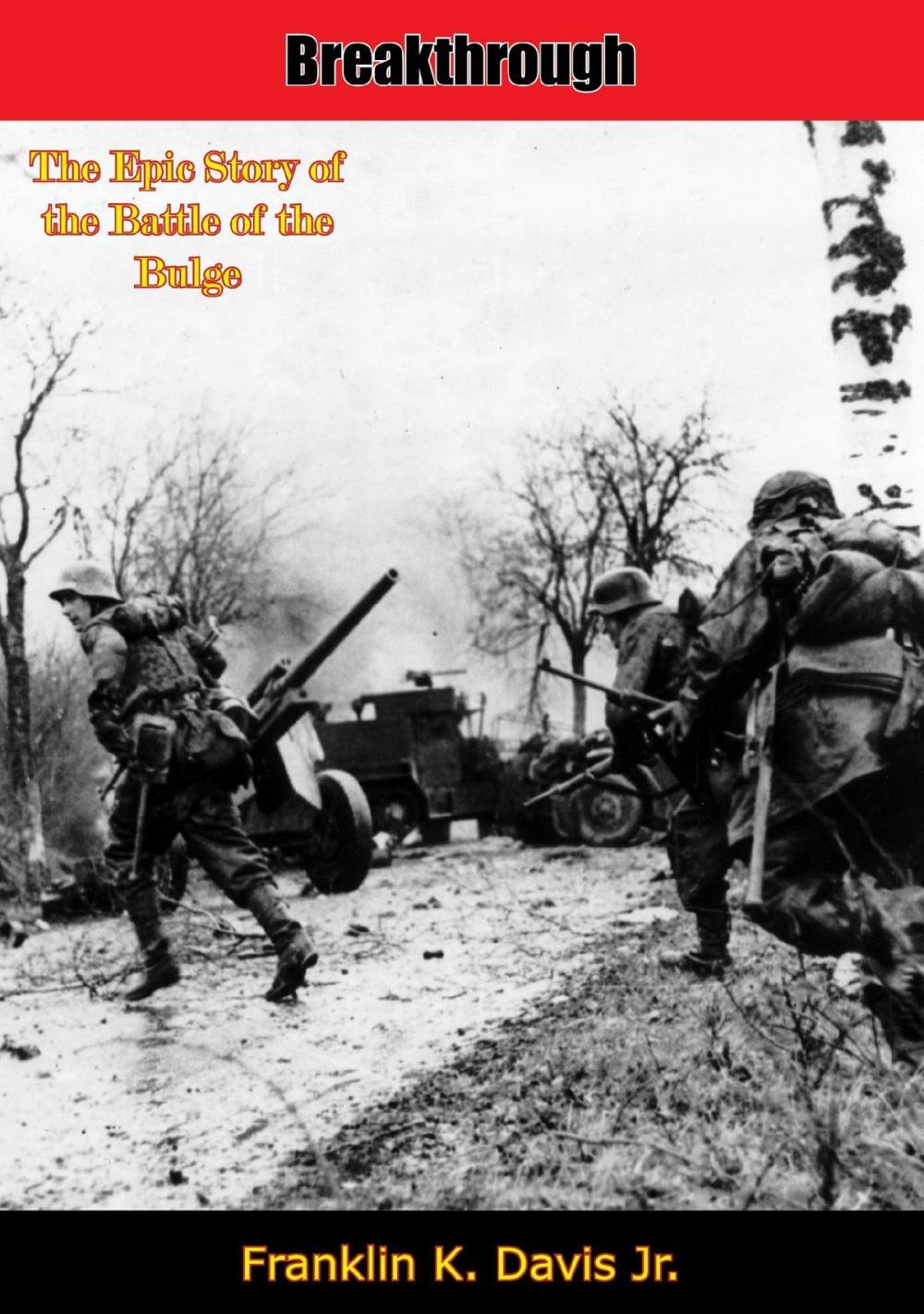 Big bigCover of Breakthrough: The Epic Story of the Battle of the Bulge