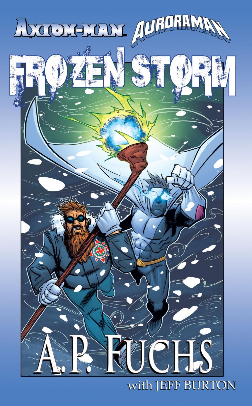 Big bigCover of Axiom-man/Auroraman: Frozen Storm (A Superhero Novel)