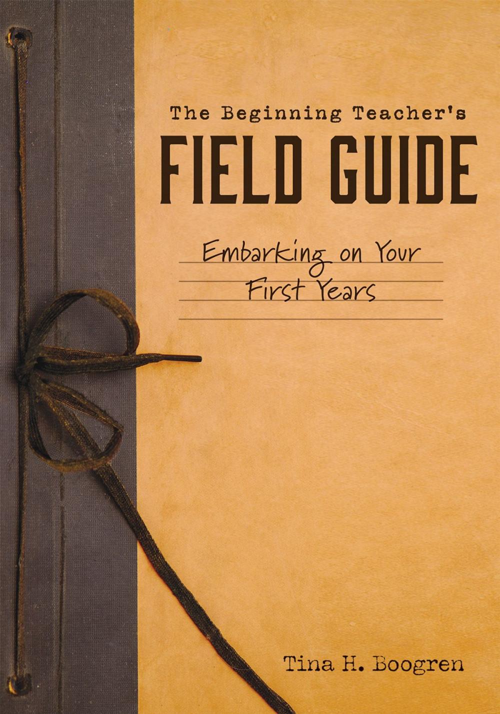 Big bigCover of The Beginning Teacher's Field Guide