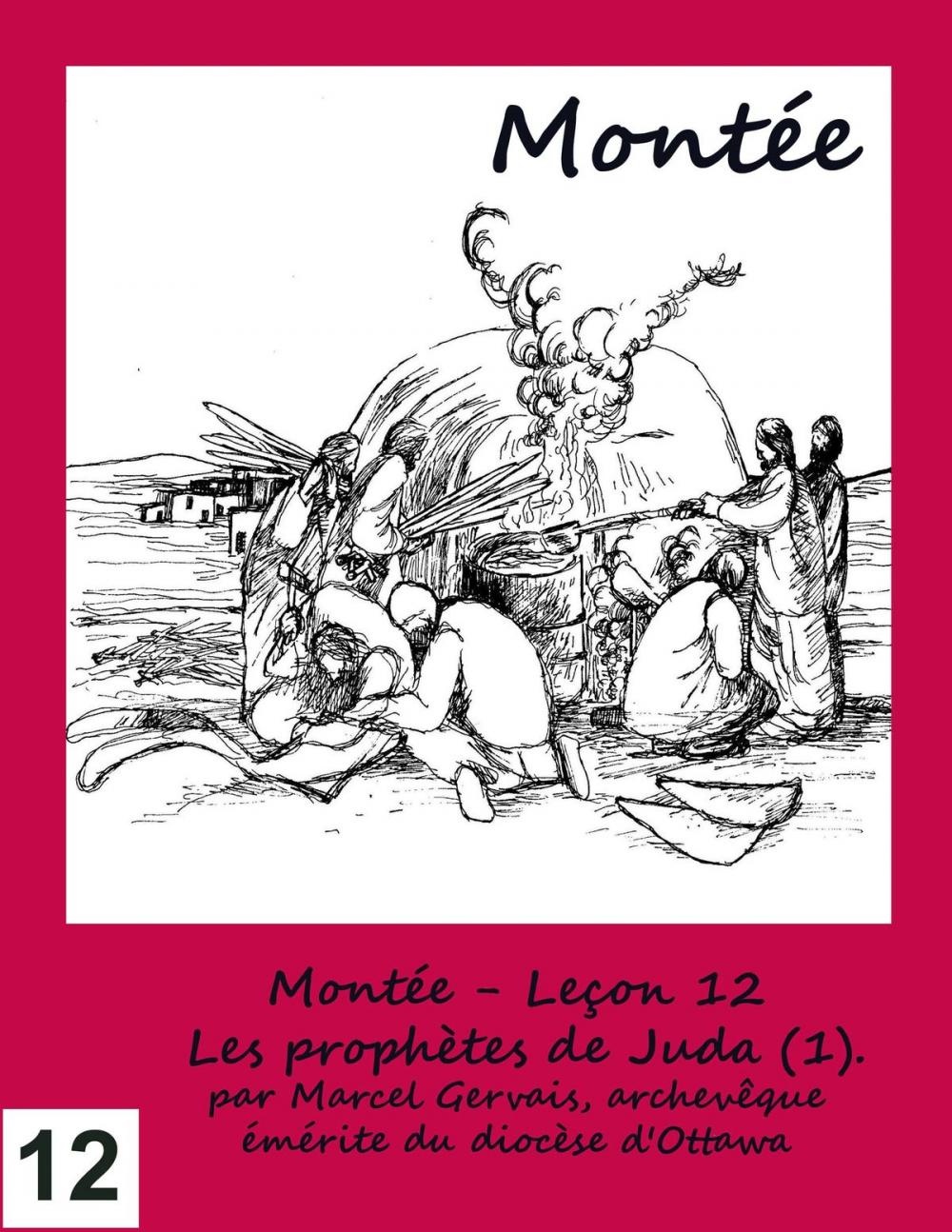 Big bigCover of Montée - Leçon 12 - Les prophètes de Juda (1).