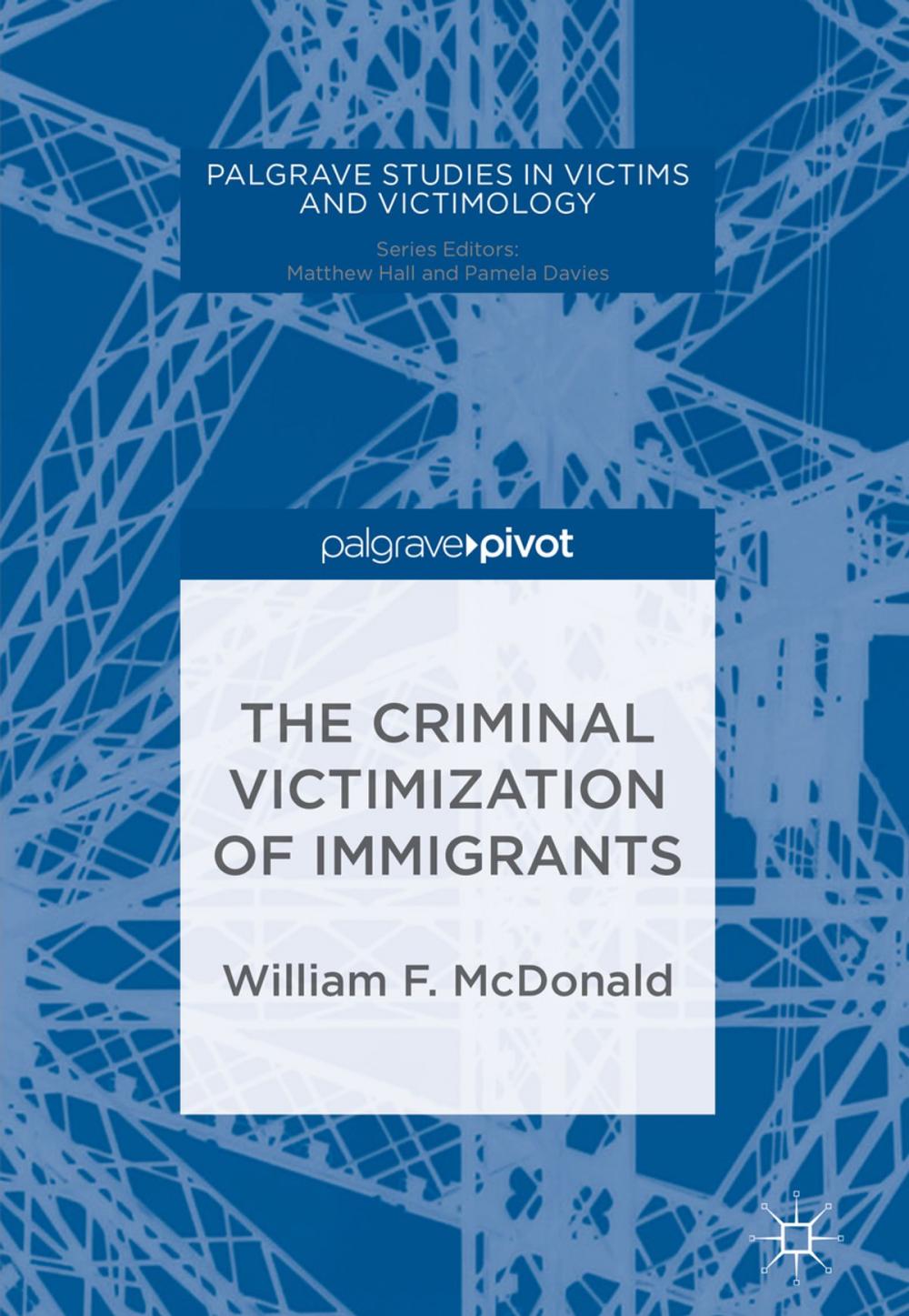 Big bigCover of The Criminal Victimization of Immigrants