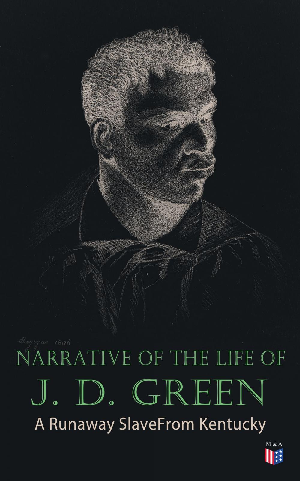 Big bigCover of Narrative of the Life of J. D. Green: A Runaway Slave From Kentucky