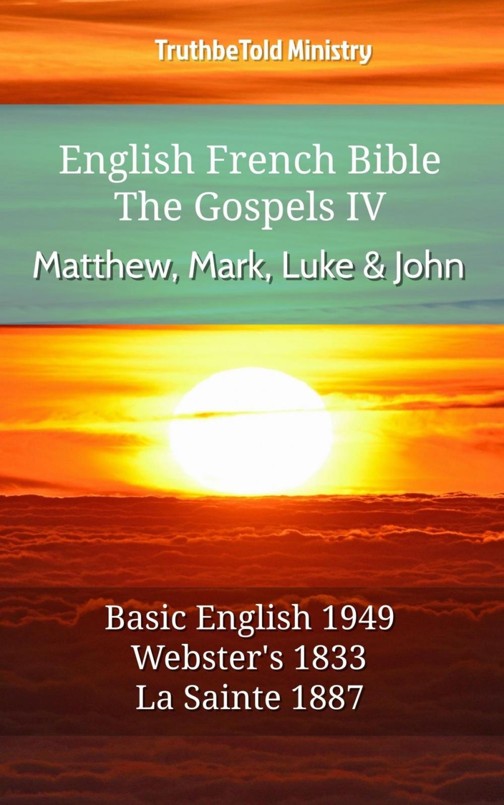 Big bigCover of English French Bible - The Gospels IV - Matthew, Mark, Luke and John