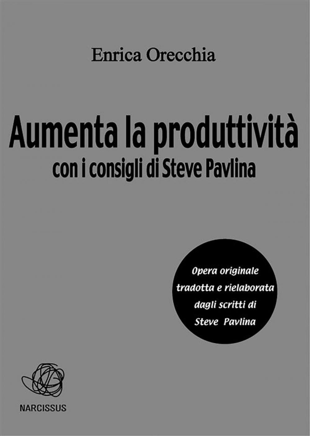 Big bigCover of Aumenta la produttività con i consigli di Steve Pavlina