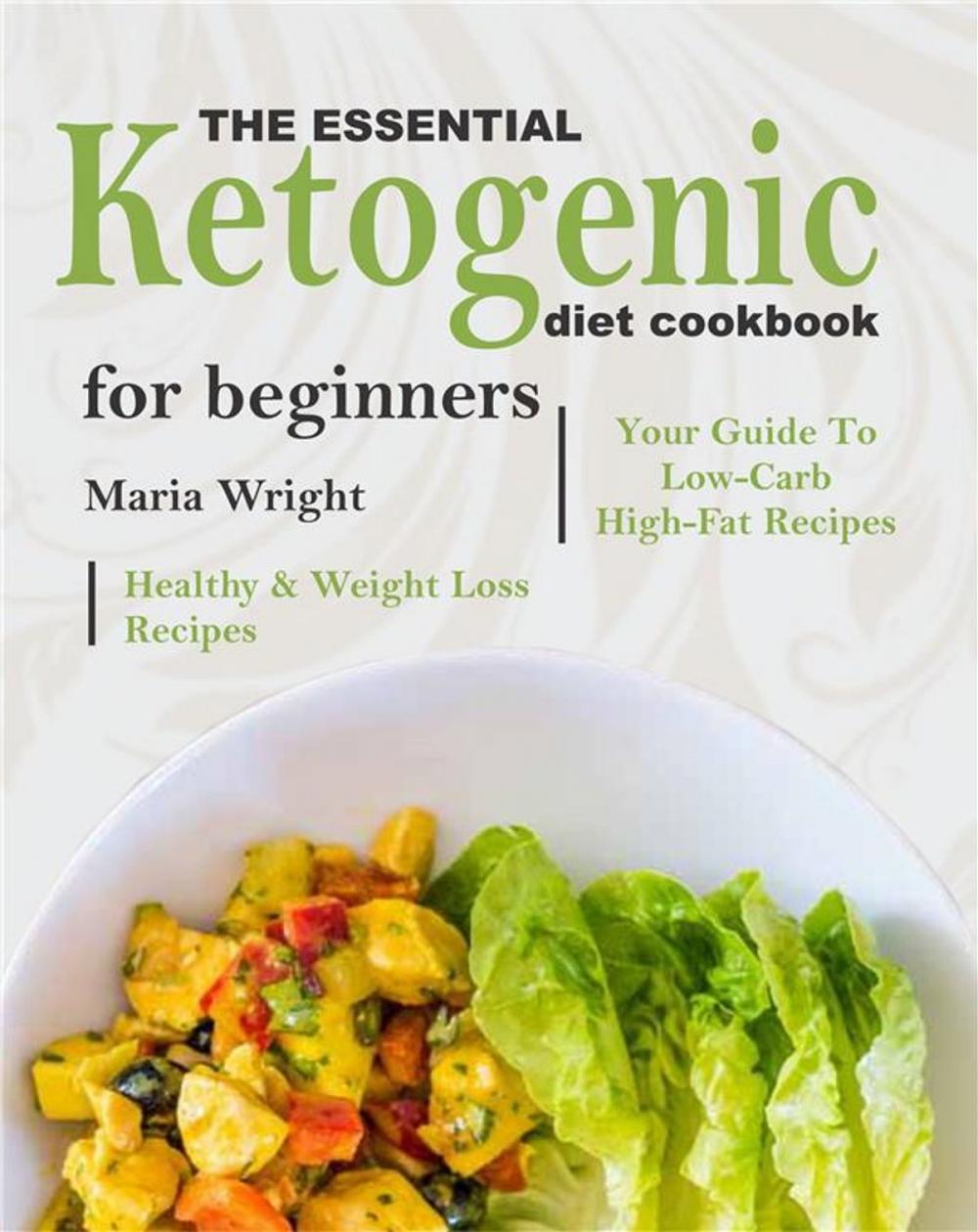 Big bigCover of The Essential Ketogenic Diet CookBook For Beginners