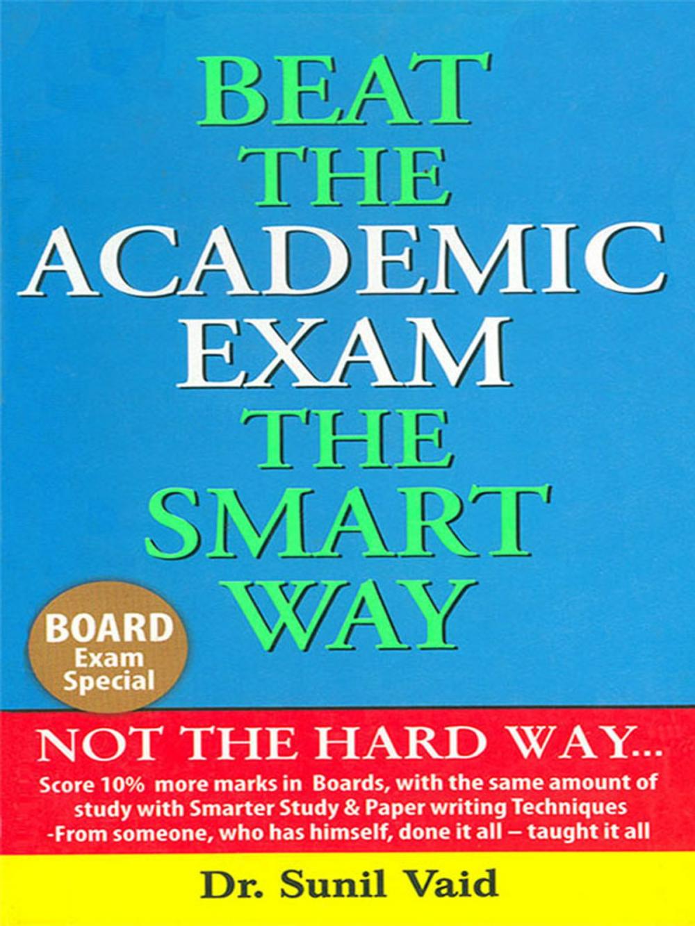 Big bigCover of Beat the Academic Exam the Smart Way