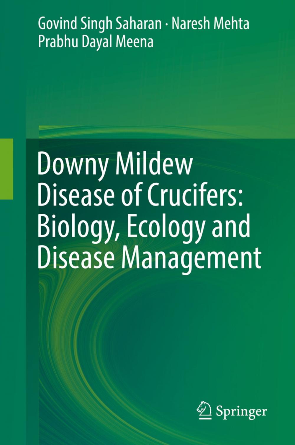 Big bigCover of Downy Mildew Disease of Crucifers: Biology, Ecology and Disease Management