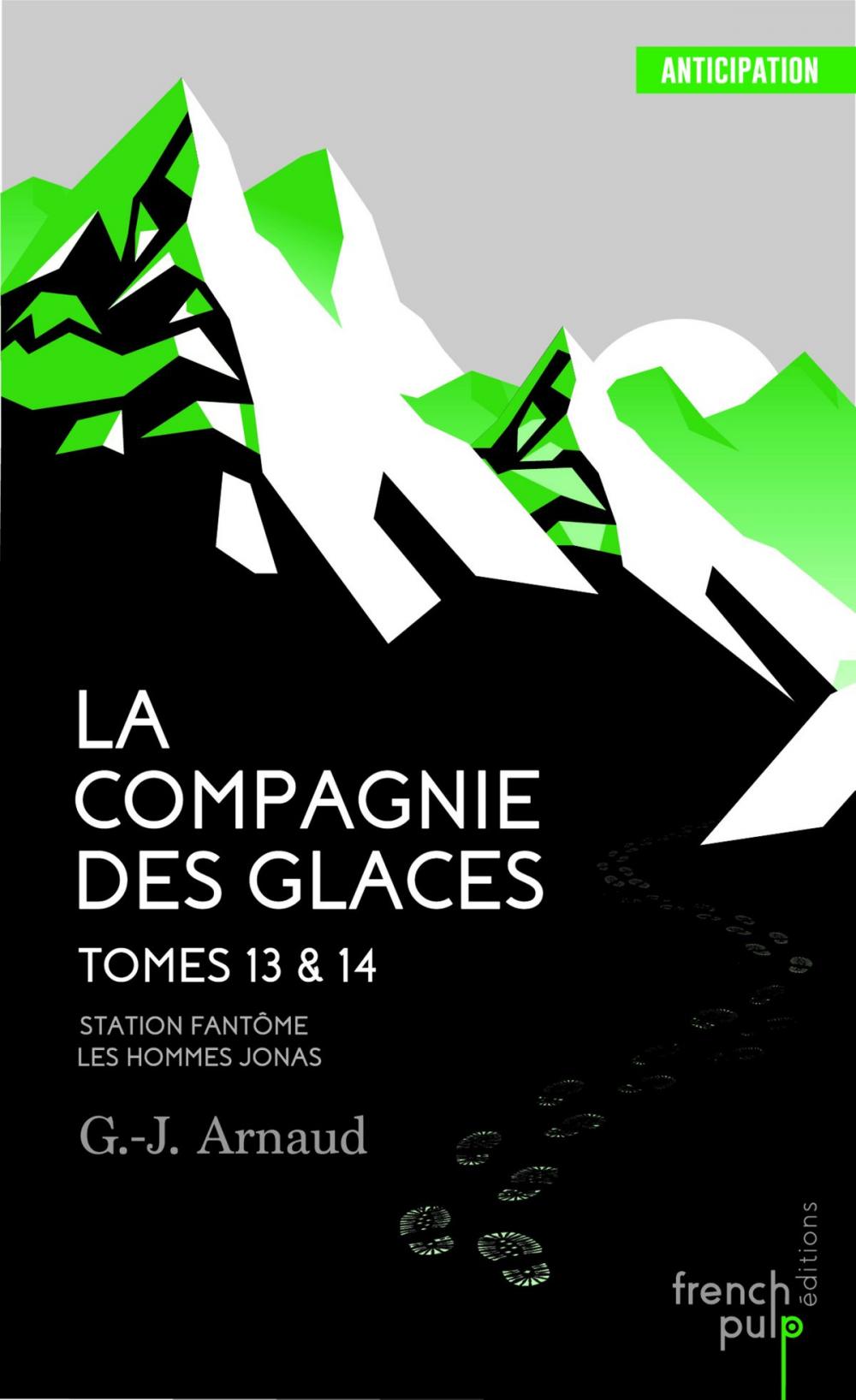 Big bigCover of La Compagnie des Glaces - tome 13 Station Fantôme - tome 14 Les Hommes-Jonas