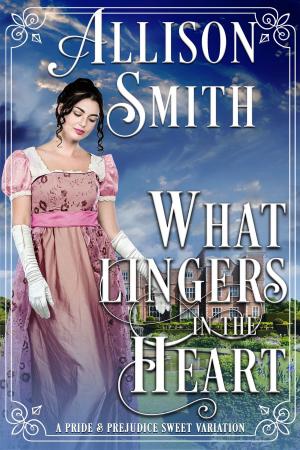 Cover of the book What Lingers In the Heart by James Egan