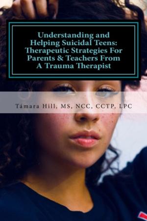 Cover of the book Understanding and Helping Suicidal Teens by Marata Eros