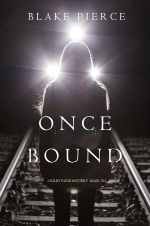 Cover of the book Once Bound (A Riley Paige Mystery—Book 12) by James Babcock