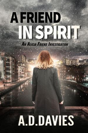Cover of the book A Friend In Spirit by Alice Duncan