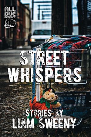 Cover of the book Street Whispers: Stories by Keith Gilman