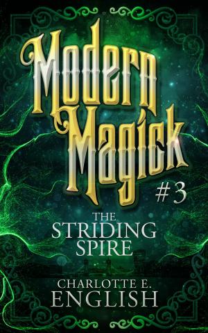 Cover of the book The Striding Spire (Modern Magick, 3) by Will Todd