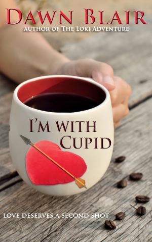 Cover of the book I'm With Cupid by Dawn Blair