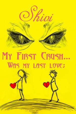 Cover of the book My First Crush Was My Last Love by Sudhir Bansal