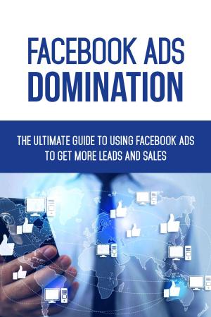 Cover of the book Facebook Ads Domination by Imran Naseem