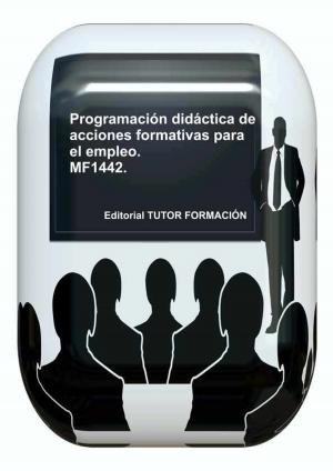 Cover of the book Programación didáctica de acciones formativas para el empleo. MF1442. by Carmen Arenal Laza