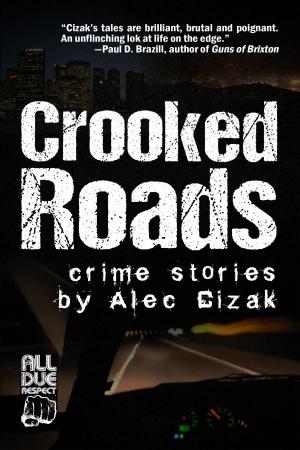 Cover of the book Crooked Roads: Crime Stories by Richard Barre