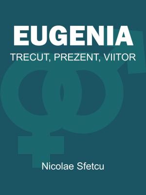 Cover of the book Eugenia by Nicolae Sfetcu