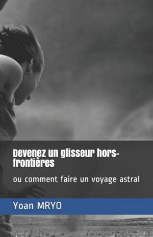 Book cover of DEVENEZ UN GLISSEUR HORS-FRONTIÈRES