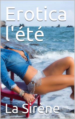 Cover of the book Erotica l'été by Valérie Mouillaflot