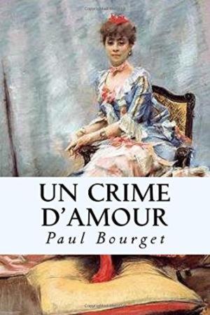 Cover of the book Un crime d'amour by Paul Bourget