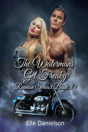 Cover of the book The Watermans Get Freaky by Shelly Sanders