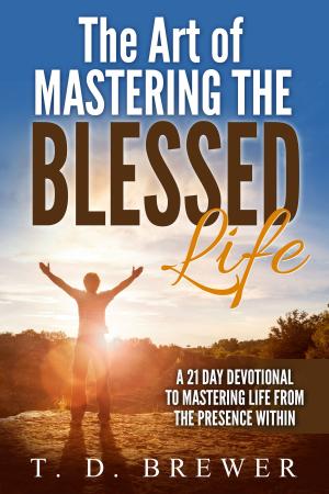 Book cover of The Art of Mastering The Blessed Life