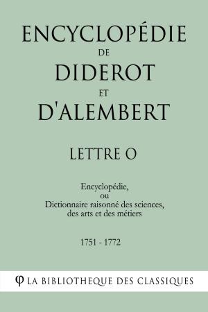 Cover of the book Encyclopédie de Diderot et d'Alembert - Lettre O by Denis Diderot, Jean Le Rond d'Alembert