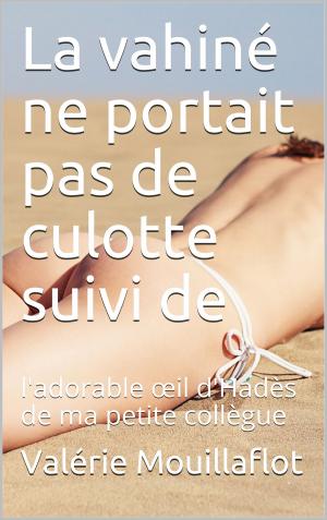 Cover of the book La vahiné ne portait pas de culotte suivi de by Kate Christie