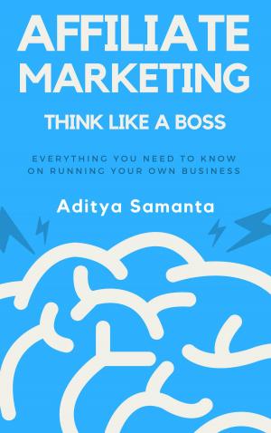 Book cover of Affiliate Marketing: Think Like A Boss