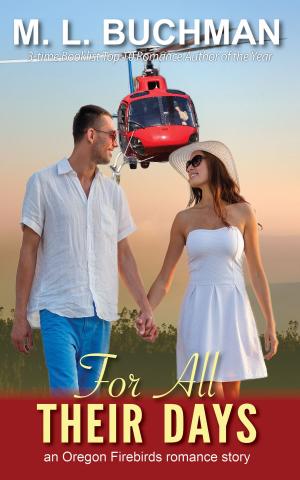 Cover of the book For All Their Days by M. L. Buchman