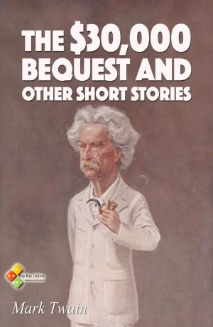 Cover of the book The $30,000 Bequest and other short stories by Émile Gaboriau
