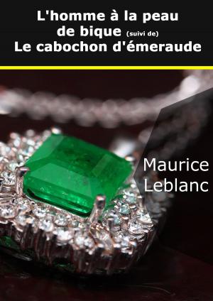Cover of the book L'homme à la peau de bique suivi de Le cabochon d'émeraude. by delly