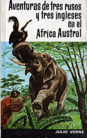 Cover of the book Aventuras de tres rusos y tres ingleses en el África austral by H. G. Wells