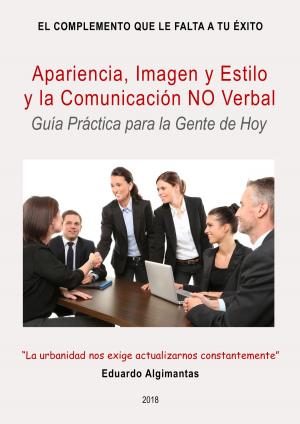 Cover of the book Apariencia, Imagen y Estilo y la Comunicación NO Verbal by James Mcdermott Davidson