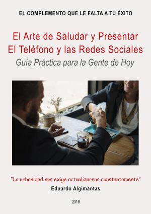 Cover of El Arte de Saludar y Presentar. El Teléfono y las Redes Sociales.
